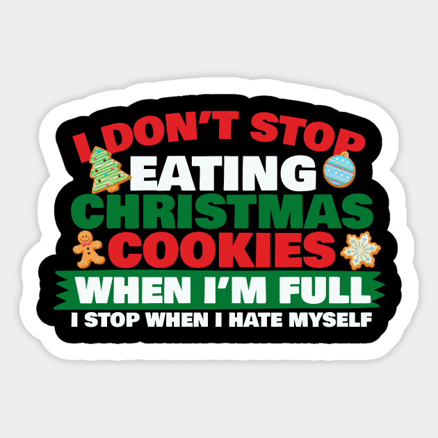 I Don't Stop Eating Christmas Cookies Sticker by thingsandthings
